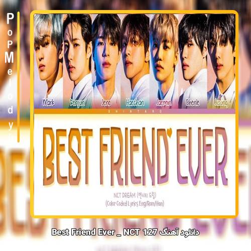 دانلود آهنگ NCT 127 Best Friend Ever 